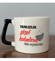 Yalnızlık Güzel Kadınların Lüks Seçimleridir Baskılı Kadınlar Günü Siyah Kulplu D Kupa