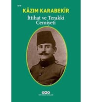 İttihat Ve Terakki Cemiyeti - Kazım Karabekir