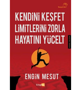 Kendini Keşfet Limitlerini Zorla Hayatını Yücelt