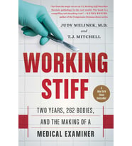 Working Stiff: Two Years, 262 Bodies, And The Making Of A Medical Examiner