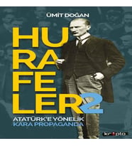 Hurafeler 2 - Atatürk’e Yönelik Kara Propaganda