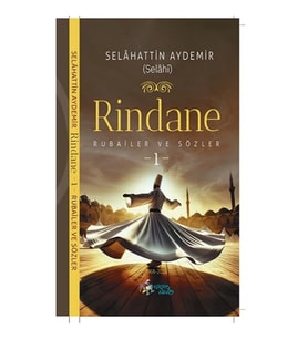 Rindane / Rubailer ve Sözler -1-