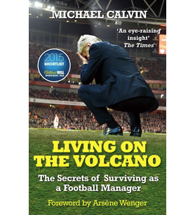 Living On The Volcano: The Secrets Of Surviving As A Football Manager