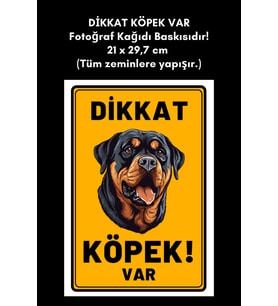 DİKKAT KÖPEK VAR Fotoğraf Kağıdı Baskısıdır! 21 x 29,7 cm (Tüm zeminlere yapışır.)