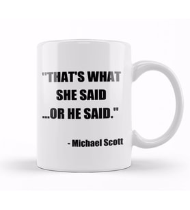 The Office Michael Scott Quote Thats What She Said Or He Said Kupa Bardak Porselen