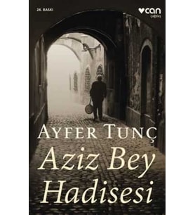 Aziz Bey Hadisesi - Ayfer Tunç