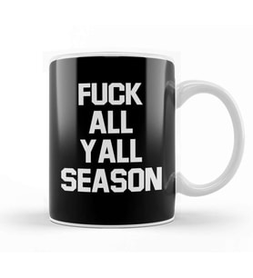 Fuck All Yall Season Kupa Bardak Porselen