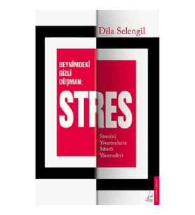 Beynimizdeki Gizli Düşman: Stres