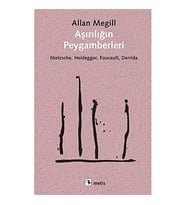 Aşırılığın Peygamberleri: Nietzsche, Heidegger, Foucault, Derrida (Krem)