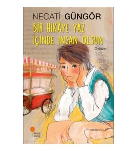 Bir Hikaye Yaz İçinde İnsan Olsun