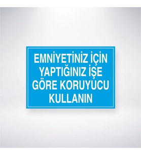 Emniyetiniz İçin Yaptığınız İşe Göre Koruyucu Kullanın 21x28 Arkası Yapışkanlı Levha