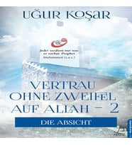Vertrau Ohne Zweifel Auf Allah 2 - Die Absicht