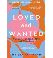 Loved And Wanted: A Memoir Of Choice, Children, And Womanhood