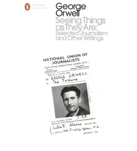 Seeing Things As They Are: Selected Journalism And Other Writings