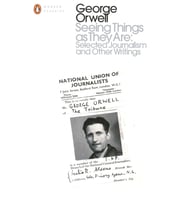 Seeing Things As They Are: Selected Journalism And Other Writings