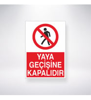 Yaya Geçişine Kapalıdır 21x28 Arkası Yapışkanlı Levha