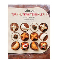 Miras - Türk Mutfağı Teknikleri Cilt 1 Refika Birgül İş Bankası Kültür Yayınları
