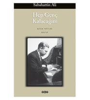Hep Genç Kalacağım - Sabahattin Ali