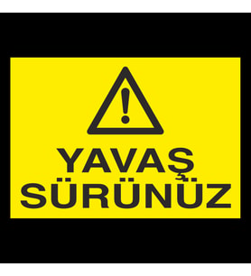 Yavaş Sürünüz Uyarı Levhası 30x40cm (Karışık)