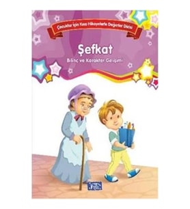 Bilinç ve Karakter Gelişimi - Şefkat