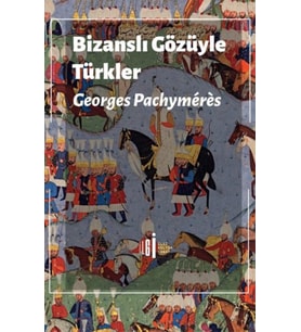 Bizanslı Gözüyle Türkler