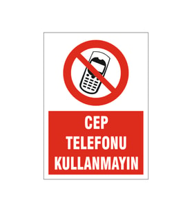 Cep telefonu kullanmayın, isg uyarı levhası