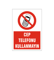 Cep telefonu kullanmayın, isg uyarı levhası
