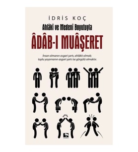 Ahlaki ve Medeni Boyutuyla Adab-ı Muaşeret