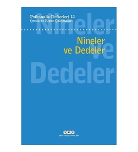 Psikanaliz Defterleri 13: Çocuk ve Ergen Çalışmaları - Nineler ve Dedeler