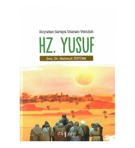 Kuyudan Saraya Uzanan Yolculuk Hz. Yusuf