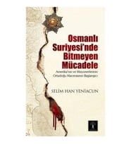 Osmanlı Suriyesi'nde Bitmeyen Mücadele
