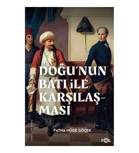 Doğu’nun Batı ile Karşılaşması –18. yüzyılda Fransa ve Osmanlı İmparatorluğu–