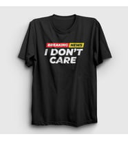 Presmono Unisex Beyaz Breaking News I Don't Care T-Shirt 520380tt (Siyah)