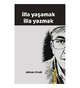 İlla Yaşamak İlla Yazmak