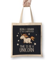 Being A Human Is Too Complicated Time To Be A Unicorn Bez Çanta Uzun Saplı