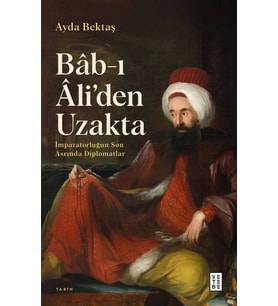 Bâb-ı Âli’den Uzakta Ayda Bektaş