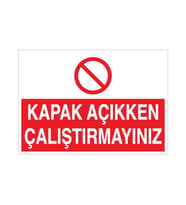 Kapak Açıkken Çalıştırmayınız Uyarı Levhası 70x100cm (Karışık)
