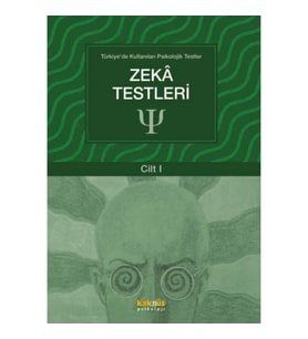 Türkiye'de Kullanılan Psikolojik Testler Cilt 1 - Zeka Testleri
