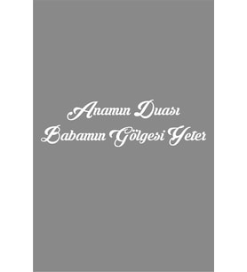 Anamın Duası Babamın Gölgesi Yeter Renk Sticker 30CM B