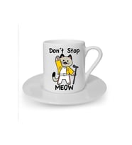 Dont Stop Meow Baskılı Beyaz Türk Kahvesi Fincanı
