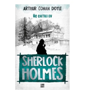 Sherlock Holmes - Üç Çatılı Ev