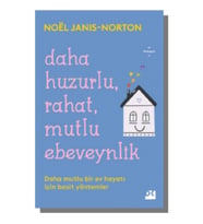 DAHA HUZURLU,RAHAT,MUTLU EBEVEYNLİK