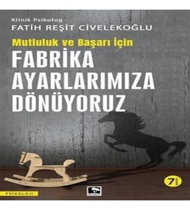 Başarı ve Mutluluk İçin Fabrika Ayarlarımıza Dönüyoruz