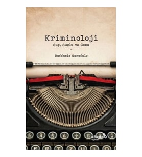 Kriminoloji: Suç, Suçlu ve Ceza