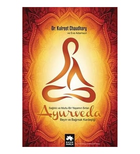Ayurveda Sağlık ve Mutlu Yaşamın Sırları