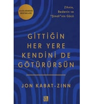 Gittiğin Her Yere Kendini De Götürürsün