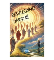 Resullerimiz Diyor ki