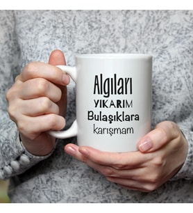 Algıları Yıkarım Bulaşıklara Karışmam Baskılı Beyaz Kupa