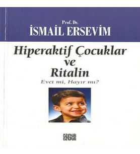 Hiperaktif Çuklar ve Ritalin Evet mi, Hayır mı?