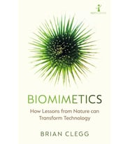 Biomimetics: How Lessons From Nature Can Transform Technology